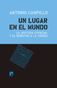UN LUGAR EN EL MUNDO: LA JUSTICIA ESPACIAL Y EL DERECHO A LA CIUDAD de CAMPILLO MESEGUER, ANTONIO 