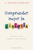 COMPRENDER MEJOR LA DISLEXIA di PANNETIER, EVELYNE 