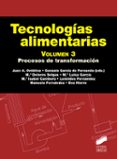 TECNOLOGIAS ALIMENTARIAS (VOL. 3): PROCESOS DE TRANSFORMACION di VV.AA. 