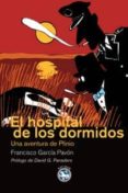 EL HOSPITAL DE LOS DORMIDOS de GARCIA PAVON, FRANCISCO 