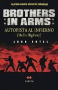 BROTHERS IN ARMS: AUTOPISTA AL INFIERNO (HELL S HIGHWAY) di ANTAL, JOHN 
