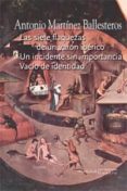 LAS SIETE FLAQUEZAS DE UN VARON IBERICO: UN INCIDENTE SIN IMPORTA NCIA. VACIO DE IDENTIDAD di MARTINEZ BALLESTEROS, ANTONIO 
