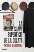 (PE) LA SUAVE SUPERFICIE DE LA CULATA di MANZANERA, ANTONIO 