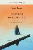 CUENTOS PARA PENSAR de BUCAY, JORGE   BUCAY, JORGE 