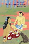 RARAHU : EL MATRIMONIO DE LOTI de LOTI, PIERRE 