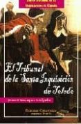 EL TRIBUNAL DE LA SANTA INQUISICION DE TOLEDO: BREVE HISTORIA DE LA INQUISICION EN ESPAA de PEREZAGUA DELGADO, JESUS 