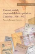 CONTROL SOCIAL Y RESPONSABILIDADES POLITICAS: CORDOBA (1936-1945) di VV.AA