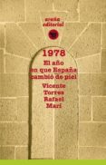 1978. EL AO EN QUE ESPAA CAMBIO DE PIEL di TORRES, VICENTE MARI, RAFAEL 