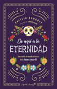 DE AQUI A LA ETERNIDAD di DOUGHTY, CAITLIN BLAIR, LANDIS 