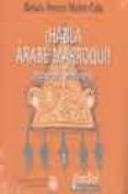 HABLA ARABE MARROQUI!: METODO PARA PRINCIPIANTES (CON 3 CD-ROM) di HERRERO MUOZ-COBO, BARBARA 