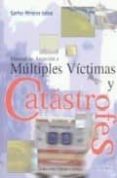 MULTIPLES VICTIMAS Y CATSTROFES di ALVAREZ LEYVA, C. 