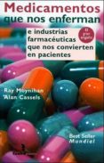 MEDICAMENTOS QUE NOS ENFERMAN: E INDUSTRIAS FARMACEUTICAS QUE NOS CONVIERTEN EN PACIENTES (EL GRAN ENGAO) di MOYNIHAN, RAY  CASSELS, ALAN 