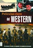 PELICULAS CLAVE DEL WESTERN de CASAS, QUIM 