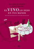 EL VINO LO DEJO EN TUS MANOS di LOPEZ LAMADRID, ANA 