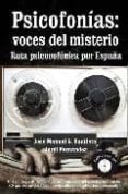 PSICOFONIAS: VOCES DEL MISTERIO: RUTA PSICOFONICA POR ESPAA (INC LUYE DVD) de GARCIA GARCIA, JOSE MANUEL 