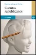 CUENTOS REPUBLICANOS de GARCIA PAVON, FRANCISCO 