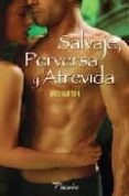 (PE) SALVAJE, PERVERSA Y ATREVIDA di BURTON, JACI 