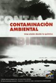 CONTAMINACION AMBIENTAL: UNA VISION DESDE LA QUIMICA (INCLUYE CD- ROM) di VV.AA. 