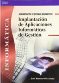 IMPLANTACION DE APLICACIONES INFORMATICAS DE GESTION de OLIVA HABA, JOSE RAMON 