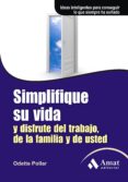 SIMPLIFIQUE SU VIDA Y DISFRUTE DEL TRABAJO DE LA FAMILIA Y DE UST ED di POLLAR, ODETTE 
