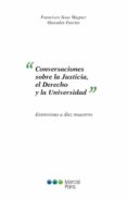 CONVERSACIONES SOBRE LA JUSTICIA, EL DERECHO Y LA UNIVERSIDAD de SOSA WAGNER, FRANCISCO 