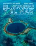 EL HOMBRE Y EL MAR de ARTHUS BERTRAND, YANN 