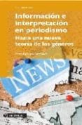 INFORMACION E INTERPRETACION EN PERIODISMO de PANIAGUA SANTAMARIA, PEDRO 