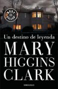 UN DESTINO DE LEYENDA de CLARK, MARY HIGGINS 