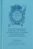 FASCIMIL. CONSTITUCION POLITICA MONARQUIA ESPAOLA. DISCURSO PREL IMINAR LEIDO EN LAS CORTES, AL PRESENTAR LA COMISION DE CONSTITUCION EL PROYECTO DE ELLA. de RAMOS SANTANA, ALBERTO  REVENGA SANCHEZ, MIGUEL 