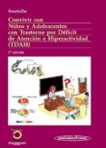 CONVIVIR CON NIOS Y ADOLESCENTES CON TRASTORNO POR DEFICIT DE AT ENCION E HIPERACTIVIDAD (TDHA) (2 ED.) de SOUTULLO ESPERON, CESAR 