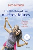 LOS 10 HABITOS DE LAS MADRES FELICES de MEEKER, MEG 