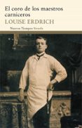EL CORO DE LOS MAESTROS CARNICEROS de ERDRICH, LOUISE 