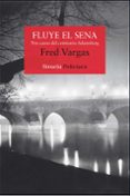 FLUYE EL SENA (COMISARIO ADAMSBERG 4) de VARGAS, FRED 