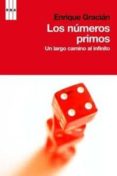LOS NUMEROS PRIMOS: UN LARGO CAMINO AL INFINITO de GRACIAN, ENRIQUE 