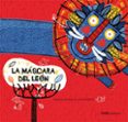 LA MASCARA DEL LEON de MAZO, MARGARITA DEL 