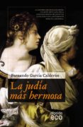 LA JUDIA MAS HERMOSA de GARCIA CALDERON, FERNANDO 