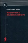 DERECHO PENAL DEL MEDIO AMBIENTE de VICENTE MARTINEZ, ROSARIO DE 