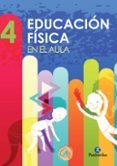 EDUCION FISICA EN AULA 4 EDUCACION PRIMARIA ED 2014 di VV.AA. 