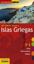 UN CORTO VIAJE A ISLAS GRIEGAS 2016 (GUIARAMA COMPACT) (4 ED.) de RON, ANA 