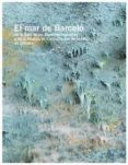 EL MAR DE BARCELO: EN LA SALA DE DERECHOS HUMANOS Y ALIANZA DE CI VILIZACIONES DE LA ONU de BARCELO, MIQUEL  REY ROSA, RODRIGO 