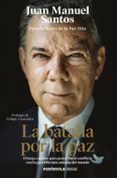 LA BATALLA POR LA PAZ de SANTOS, JUAN MANUEL 