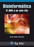 BIOINFORMATICA:  EL ADN A UN SOLO CLIC de ROLDAN MARTINEZ, DAVID 