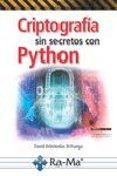 CRIPTOGRAFIA SIN SECRETOS CON PYTHON de ARBOLEDAS, DAVID 
