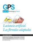 LACTANCIA ARTIFICIAL: LAS FORMULAS PASADAS de ZAMORA PASADAS, MARTA 