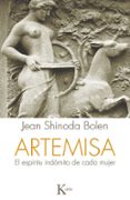 ARTEMISA: EL ESPIRITU INDOMITO DE CADA MUJER de BOLEN, JEAN SHINODA 