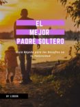 El Mejor Padre Soltero (ebook)