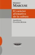 EL CARACTER AFIRMATIVO DE LA CULTURA di MARCUSE, HERBERT 
