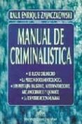 MANUAL DEL  CRIMINALISTA di ZAJACZKOWSKI, RAUL ENRIQUE 