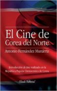 EL CINE DE COREA DEL NORTE di VV.AA
