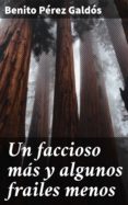 Un Faccioso Más Y Algunos Frailes Menos (ebook)